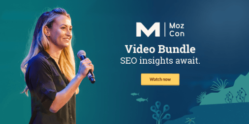 Get the Bingeable & Shareable MozCon 2019 Video Bundle!