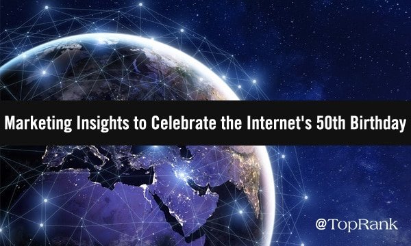 Classic Marketing Insights to Celebrate the Internet’s 50th Birthday