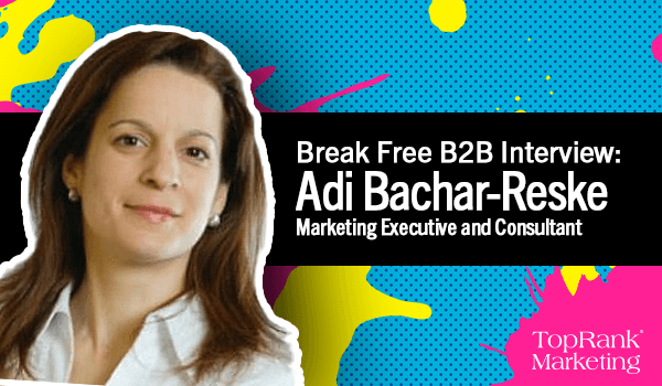 Adi Bachar-Reske on Taking the Lead in the Evolution of B2B Content Marketing