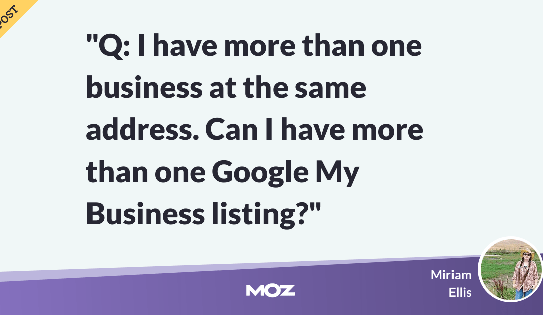 Google My Business: FAQ for Multiple Businesses at the Same Address