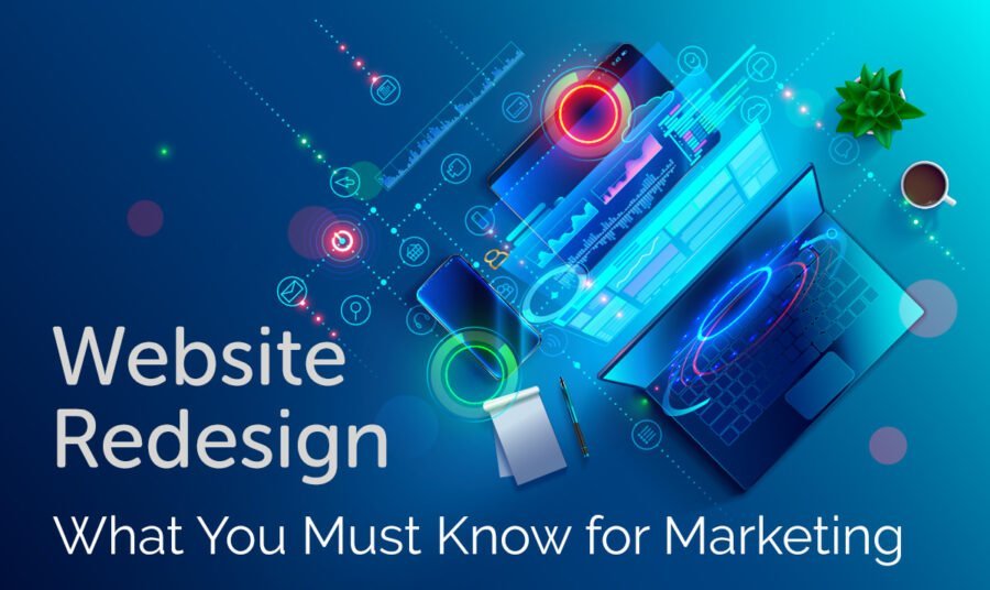 Website Redesign: What You Must Know for Marketing